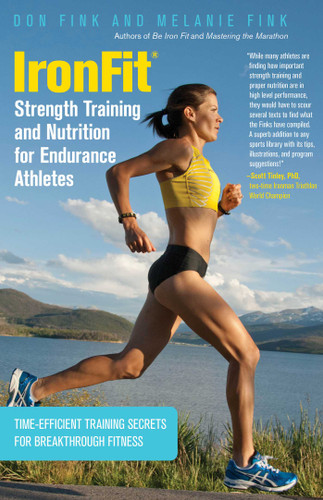 IronFit Strength Training and Nutrition for Endurance Athletes: Time Efficient Training Secrets For Breakthrough Fitness book cover by Don Fink, Melanie Fink