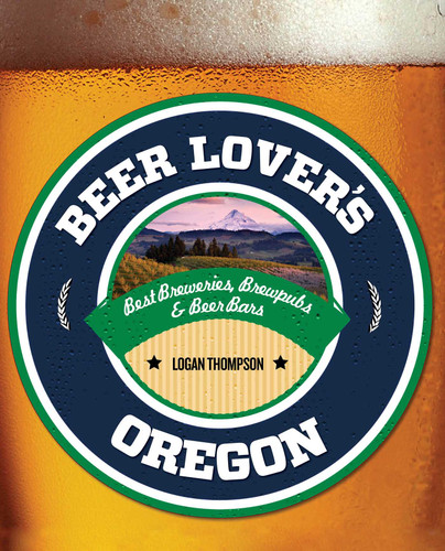 Beer Lover's Oregon (Beer Lovers Series) book cover by Logan Thompson