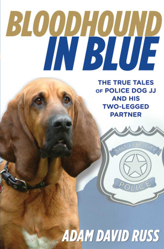 Bloodhound in Blue: The True Tales Of Police Dog Jj And His Two-Legged Partner book cover by Adam Russ