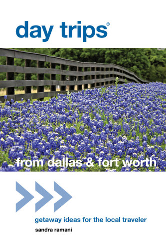 Day Trips® from Dallas & Fort Worth: Getaway Ideas For The Local Traveler (Day Trips Series) book cover by Sandra Ramani