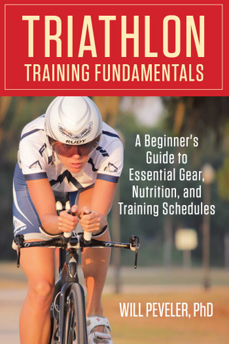 Triathlon Training Fundamentals: A Beginner's Guide To Essential Gear, Nutrition, And Training Schedules book cover by Will Peveler