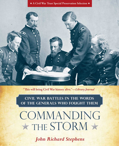 Commanding the Storm: Civil War Battles in the Words of the Generals Who Fought Them book cover by John Richard Stephens