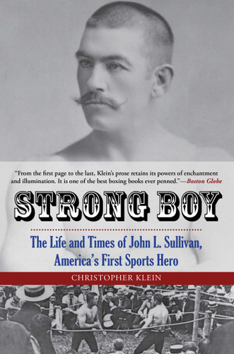 Strong Boy: The Life and Times of John L. Sullivan, America's First Sports Hero book cover by Christopher Klein