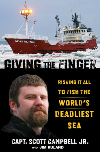 Giving the Finger: Risking It All To Fish The World's Deadliest Sea book cover by Scott M. Campbell, Jim Ruland