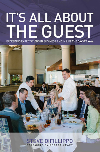 It's All About the Guest: Exceeding Expectations In Business And In Life, The Davio's Way book cover by Steve Difillippo