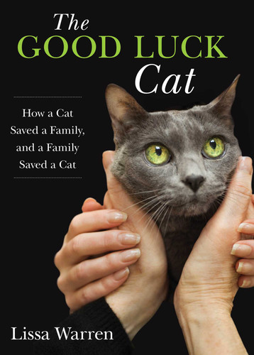 Good Luck Cat: How a Cat Saved a Family, and a Family Saved a Cat book cover by Lissa Warren