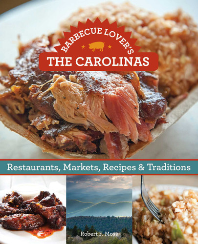 Barbecue Lover's the Carolinas: Restaurants, Markets, Recipes & Traditions book cover by Robert F. Moss