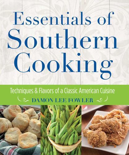Essentials of Southern Cooking: Techniques And Flavors Of A Classic American Cuisine book cover by Damon Lee Fowler