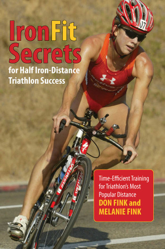 IronFit Secrets for Half Iron-Distance Triathlon Success: Time-Efficient Training For Triathlon's Most Popular Distance book cover by Don Fink, Melanie Fink