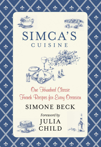 Simca's Cuisine: One Hundred Classic French Recipes For Every Occasion book cover by Simone Beck