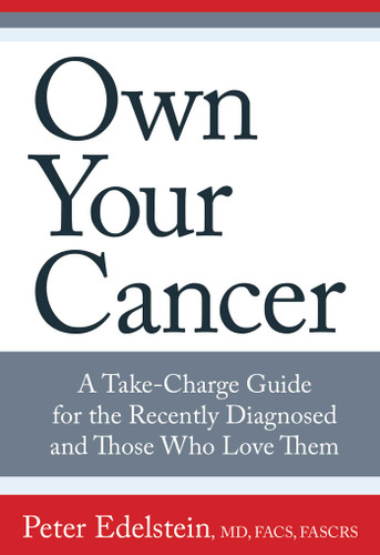 Own Your Cancer: A Take-Charge Guide For The Recently Diagnosed And Those Who Love Them book cover by Peter Edelstein
