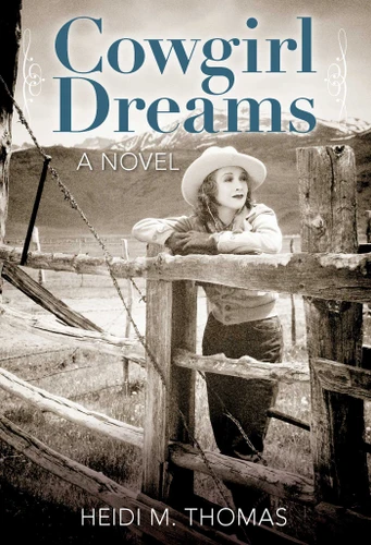 Cowgirl Dreams: A Novel book cover by Heidi Thomas