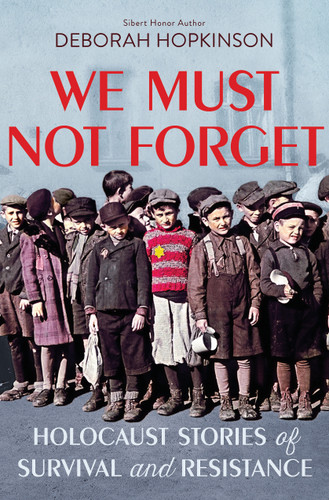 We Must Not Forget: Holocaust Stories of Survival and Resistance (Scholastic Focus) book cover by Deborah Hopkinson