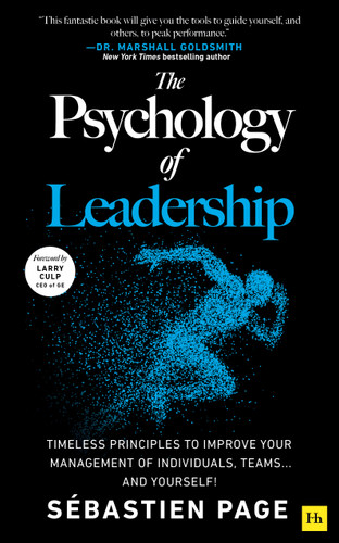 The Psychology of Leadership: Timeless Principles to Improve Your Management of Individuals, Teams... and Yourself! book cover by Sébastien Page