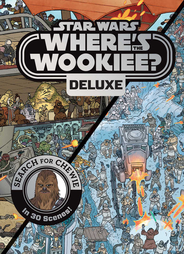 Star Wars: Where's the Wookiee? Deluxe: Search for Chewie in 30 Scenes! book cover by Katrina Pallant