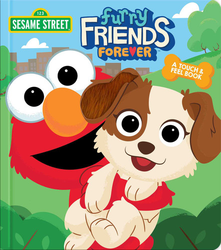 Sesame Street: Furry Friends Forever: A Touch & Feel Book (Touch and Feel) book cover by Lori C. Froeb