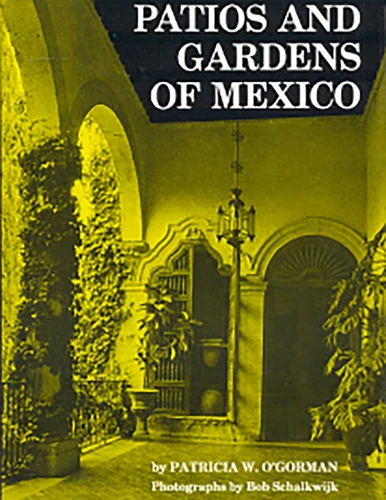 Patios and Gardens of Mexico book cover by Patricia W. O'Gorman