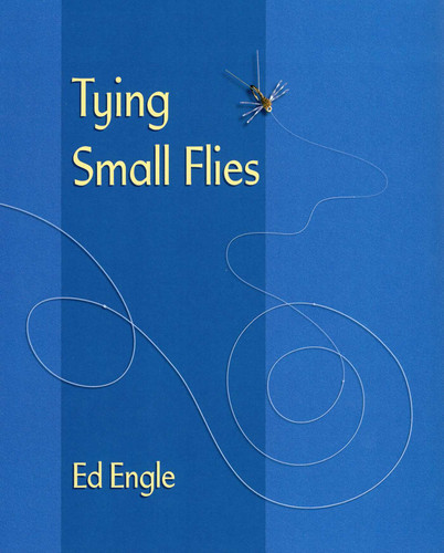 Tying Small Flies book cover by Ed Engle