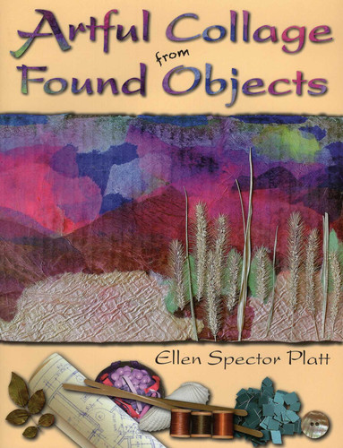Artful Collage from Found Objects book cover by Ellen Spector Platt