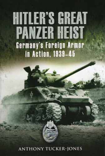 Hitler's Great Panzer Heist book cover by Anthony Tucker-Jones