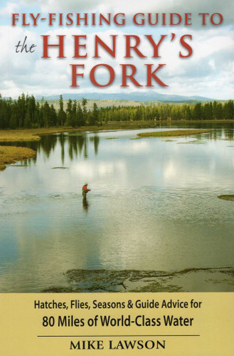 Fly-Fishing Guide to the Henry's Fork book cover by Mike Lawson