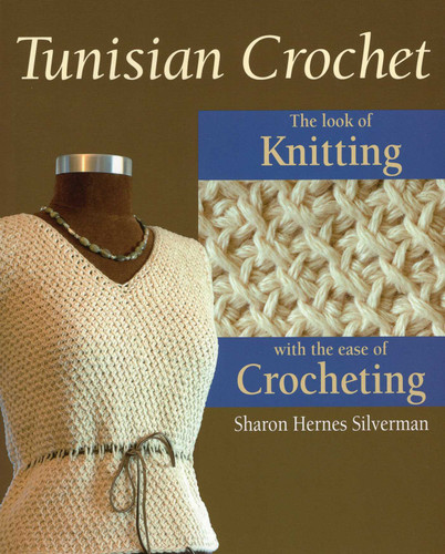Tunisian Crochet book cover by Sharon Hernes Silverman, Alan Wycheck