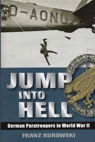 Jump Into Hell: German Paratroopers in World War II book cover by Franz Kurowski