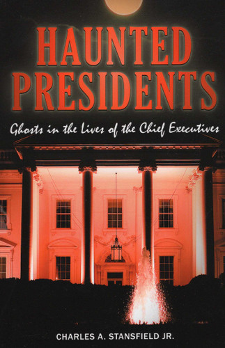 Haunted Presidents (Haunted Series) book cover by Charles A. Stansfield
