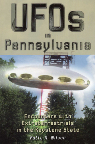 UFOs in Pennsylvania book cover by Patty A. Wilson