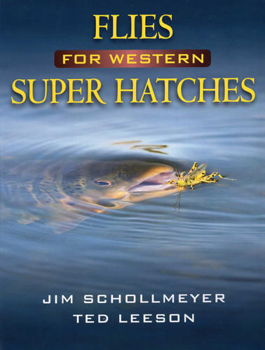 Flies for Western Super Hatches book cover by Jim Schollmeyer, Ted Leeson