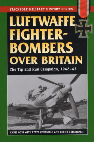 Luftwaffe Fighter-Bombers Over Britain (Stackpole Military History Series) book cover by Chris Goss, Peter Cornwell
