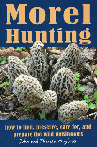 Morel Hunting book cover by John Maybrier, Theresa Maybrier