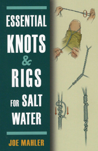 Essential Knots & Rigs for Salt Water book cover by Joe Mahler