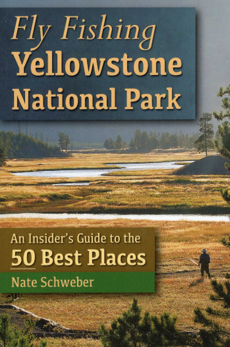Fly Fishing Yellowstone National Park book cover by Nate Schweber
