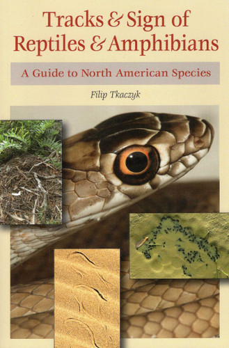Tracks & Sign of Reptiles & Amphibians book cover by Filip A. Tkaczyk