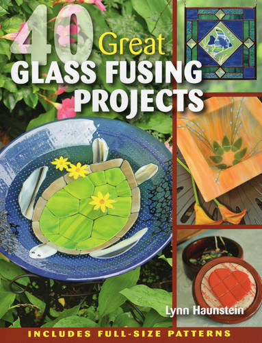 40 Great Glass Fusing Projects book cover by Lynn Haunstein