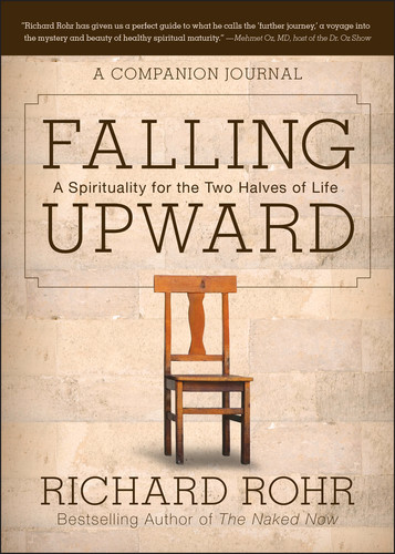 Falling Upward: A Spirituality for the Two Halves of Life -- A Companion Journal book cover by Richard Rohr