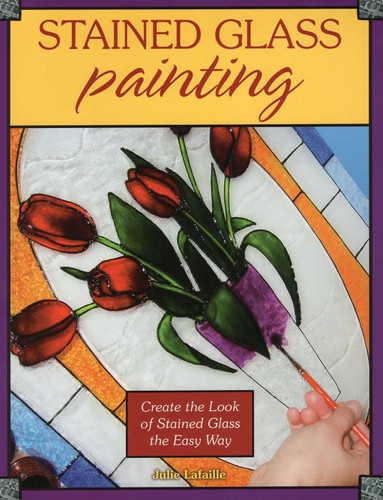 Stained Glass Painting book cover by Julie Lafaille