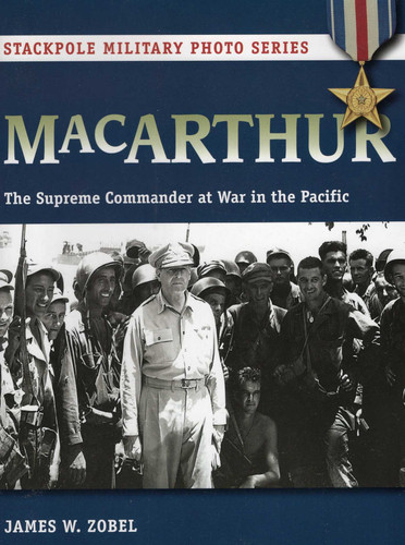 MacArthur (Stackpole Military Photo Series) book cover by James W. Zobel
