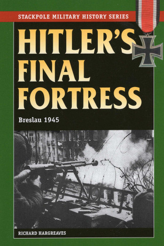 Hitler's Final Fortress (Stackpole Military History Series) book cover by Richard Hargreaves