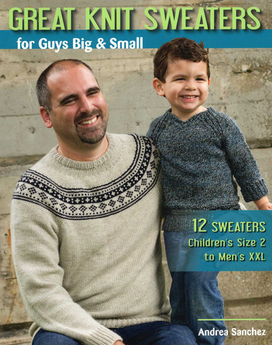 Great Knit Sweaters for Guys Big & Small book cover by Andrea Sanchez