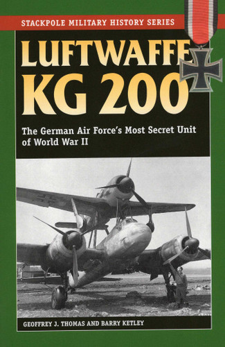 Luftwaffe KG 200 (Stackpole Military History Series) book cover by Geoffrey J. Thomas, Barry Ketley