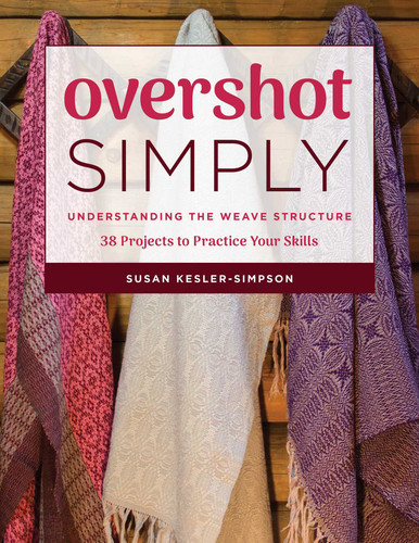 Overshot Simply: Understanding the Weave Structure 38 Projects to Practice Your Skills book cover by Susan Kesler-Simpson