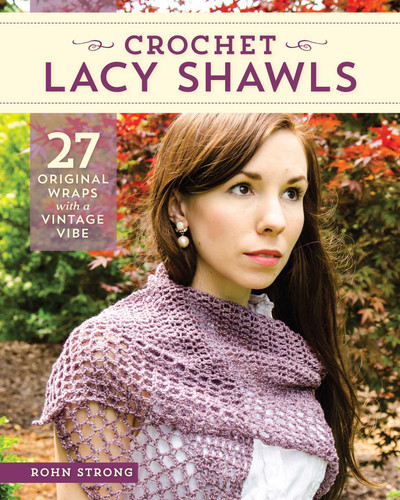 Crochet Lacy Shawls: 27 Original Wraps with a Vintage Vibe book cover by Rohn Strong