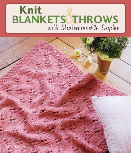 Knit Blankets and Throws with Mademoiselle Sophie book cover by Mlle Sophie