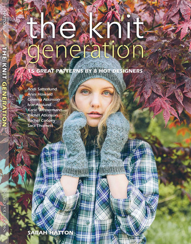 The Knit Generation: 15 Great Patterns by 8 Hot Designers book cover by Sarah Hatton