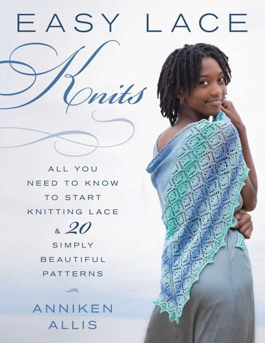 Easy Lace Knits: All You Need to Know to Start Knitting Lace & 20 Simply Beautiful Patterns book cover by Anniken Allis