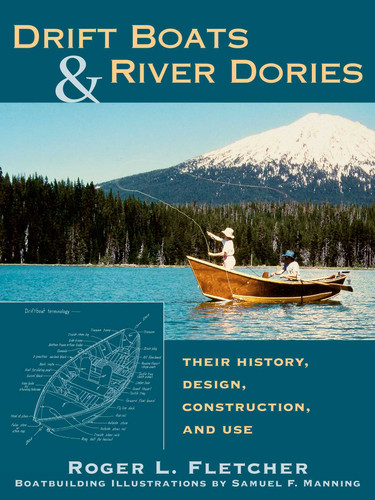 Drift Boats & River Dories: Their History, Design, Construction, and Use book cover by Roger L. Fletcher, Samuel F. Manning
