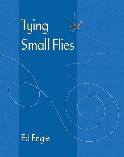 Tying Small Flies book cover by Ed Engle