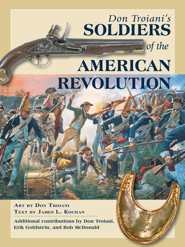 Don Troiani's Soldiers of the American Revolution book cover by 